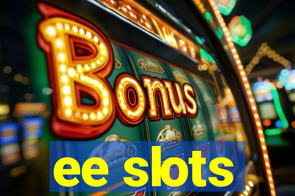 ee slots